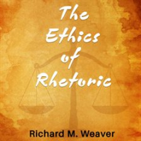 The_ethics_of_rhetoric